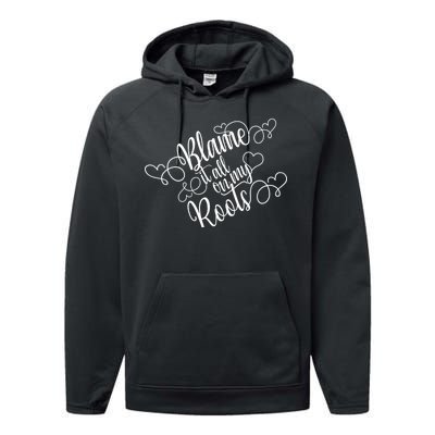 Blame It On My Roots Performance Fleece Hoodie