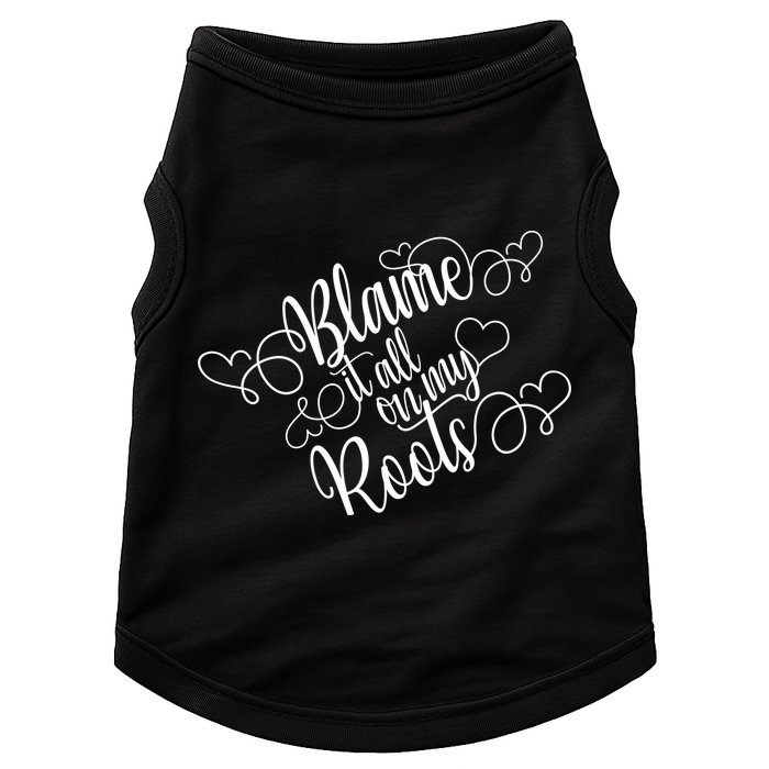 Blame It On My Roots Doggie Tank