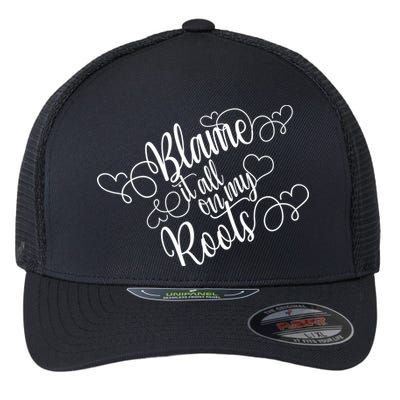 Blame It On My Roots Flexfit Unipanel Trucker Cap