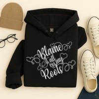 Blame It On My Roots Hoodie