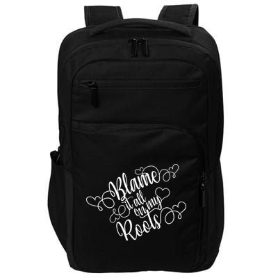 Blame It On My Roots Impact Tech Backpack