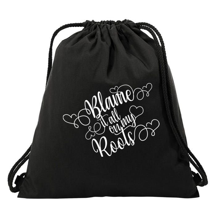 Blame It On My Roots Drawstring Bag