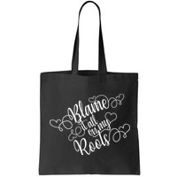 Blame It On My Roots Bag