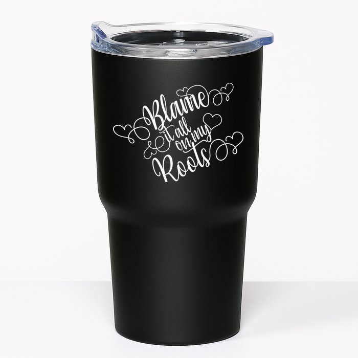 Blame It On My Roots Tumbler