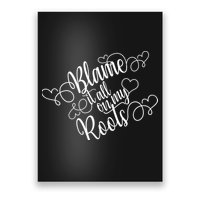 Blame It On My Roots Poster