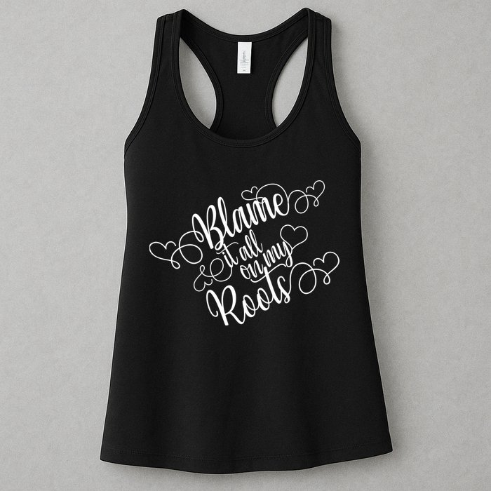 Blame It On My Roots Womens Tank Top