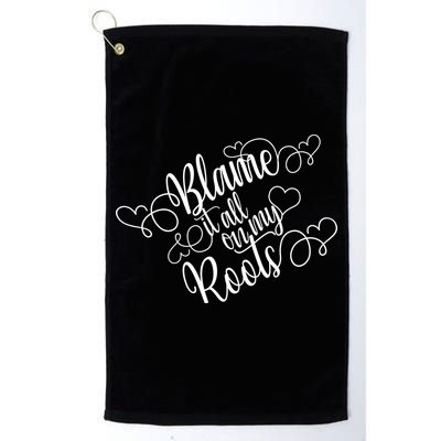 Blame It On My Roots Golf Towel