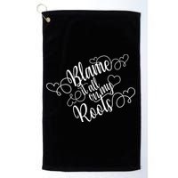 Blame It On My Roots Golf Towel