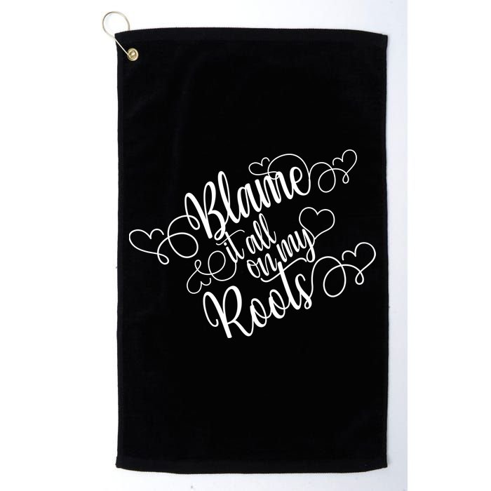 Blame It On My Roots Golf Towel
