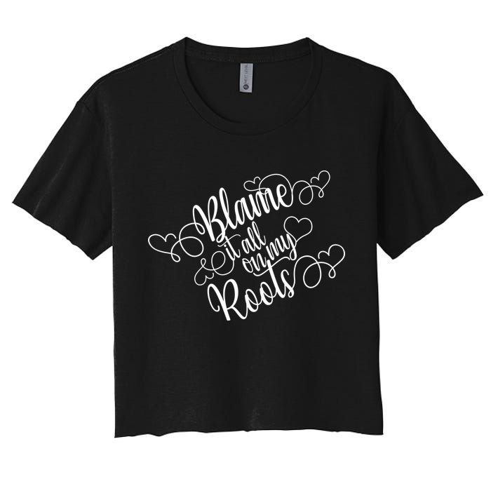 Blame It On My Roots Crop Top