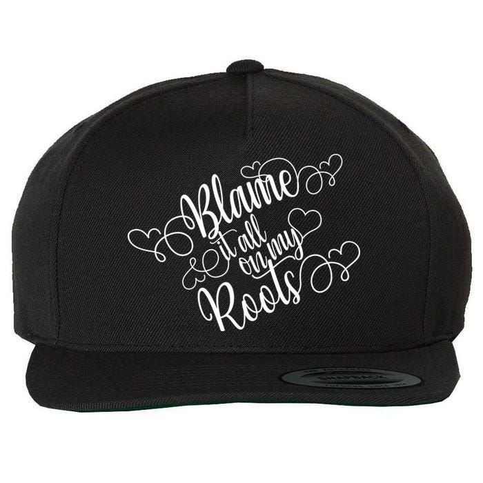 Blame It On My Roots Wool Snapback Cap