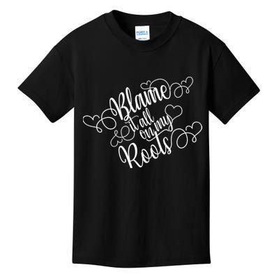 Blame It On My Roots Kids T-Shirt