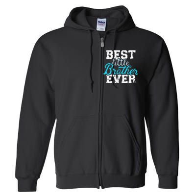 Best Little Brother Ever Full Zip Hoodie