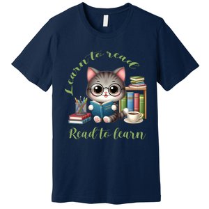 Book Lover Bookworm Reading Learn To Read Read To Learn Premium T-Shirt