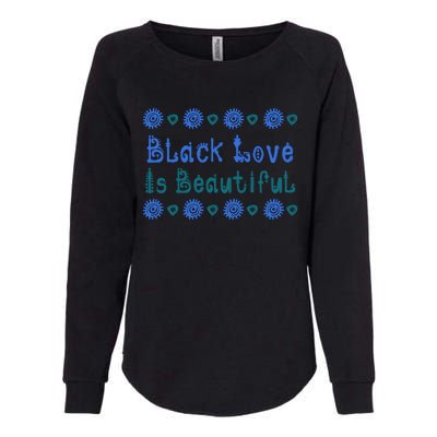 Black Love Black Excellence Is Beautiful Melanin Gift Womens California Wash Sweatshirt