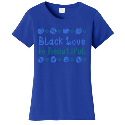 Black Love Black Excellence Is Beautiful Melanin Gift Women's T-Shirt