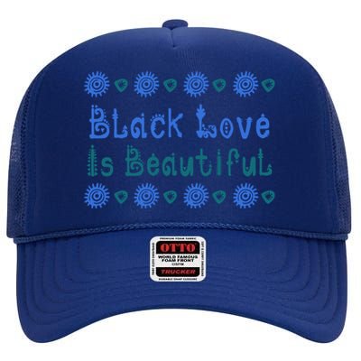 Black Love Black Excellence Is Beautiful Melanin Gift High Crown Mesh Back Trucker Hat