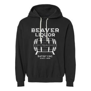 Beaver Liquor Beaver Liqueur Adult Humor Drinking Humor Garment-Dyed Fleece Hoodie