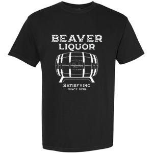 Beaver Liquor Beaver Liqueur Adult Humor Drinking Humor Garment-Dyed Heavyweight T-Shirt