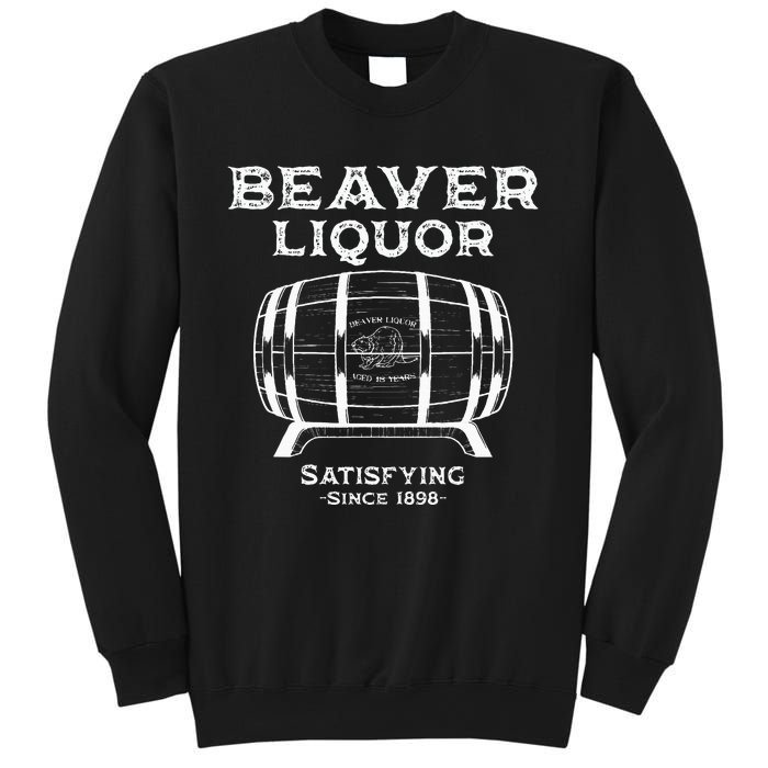 Beaver Liquor Beaver Liqueur Adult Humor Drinking Humor Sweatshirt