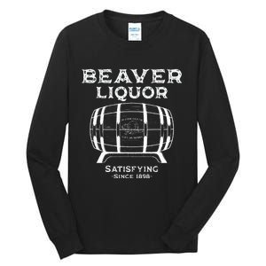 Beaver Liquor Beaver Liqueur Adult Humor Drinking Humor Tall Long Sleeve T-Shirt