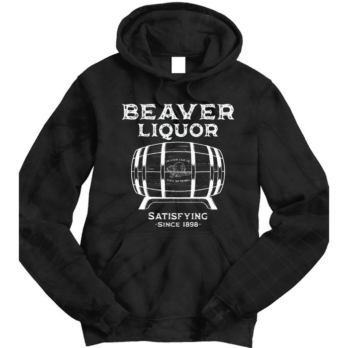 Beaver Liquor Beaver Liqueur Adult Humor Drinking Humor Tie Dye Hoodie