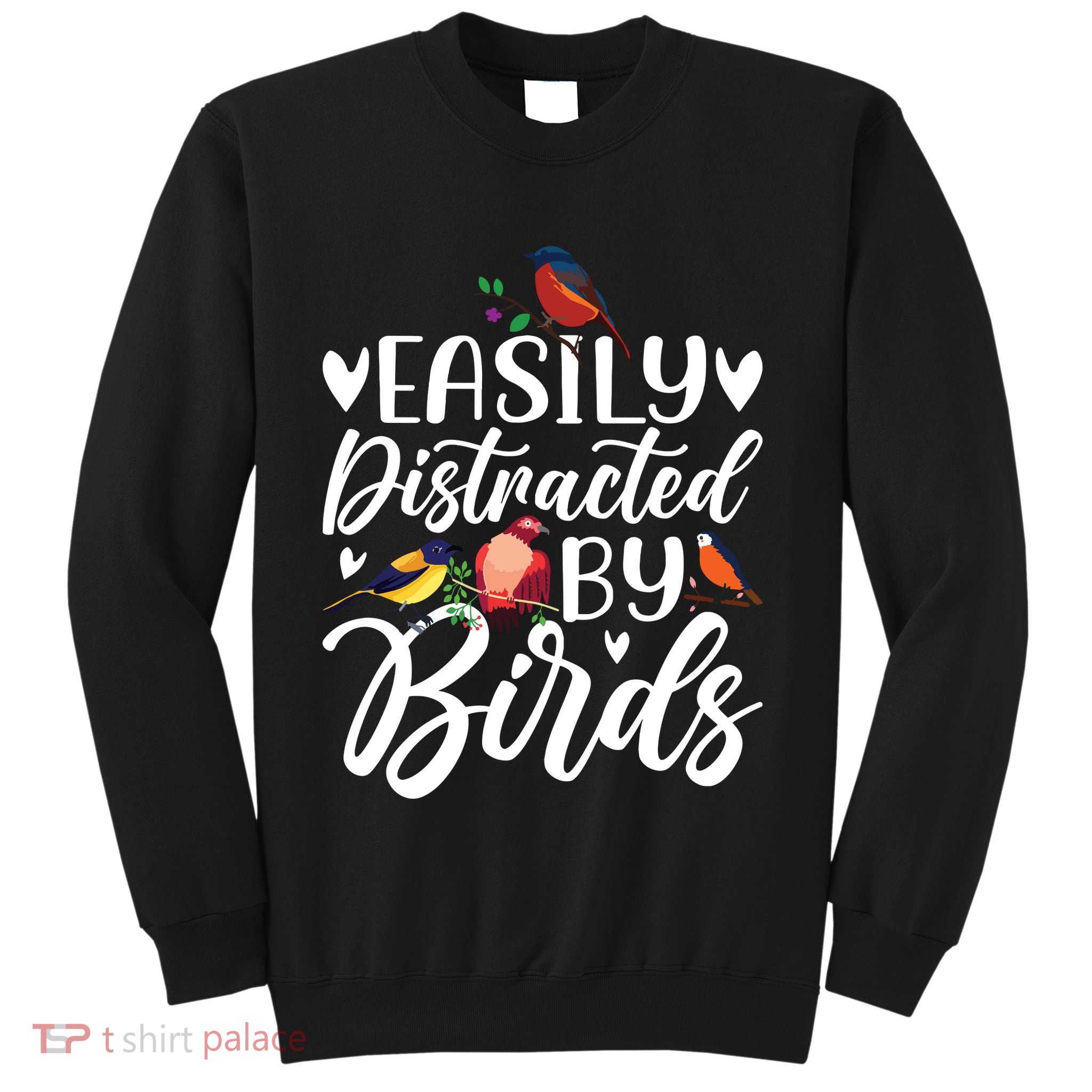 Bird Lovers Birdwatching Easy Distracted By Birds Birder Sweatshirt