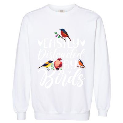 Bird Lovers Birdwatching Easy Distracted By Birds Birder Garment-Dyed Sweatshirt