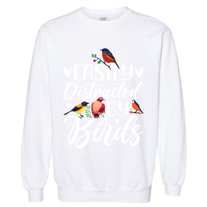 Bird Lovers Birdwatching Easy Distracted By Birds Birder Garment-Dyed Sweatshirt