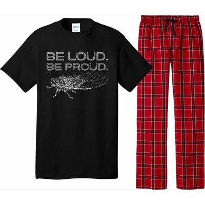 Be Loud Be Proud Cicada Funny Cicadas Lover Pajama Set