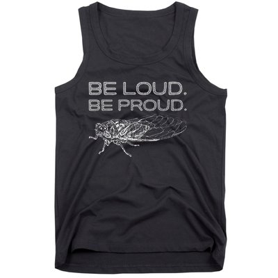 Be Loud Be Proud Cicada Funny Cicadas Lover Tank Top