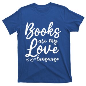 Book Literature Book Lover I Books Are My Love Language Cool Gift T-Shirt