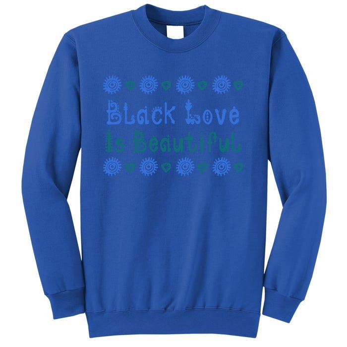 Black Love Black Excellence Is Beautiful Melanin Gift Sweatshirt