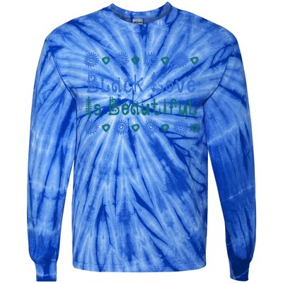 Black Love Black Excellence Is Beautiful Melanin Gift Tie-Dye Long Sleeve Shirt