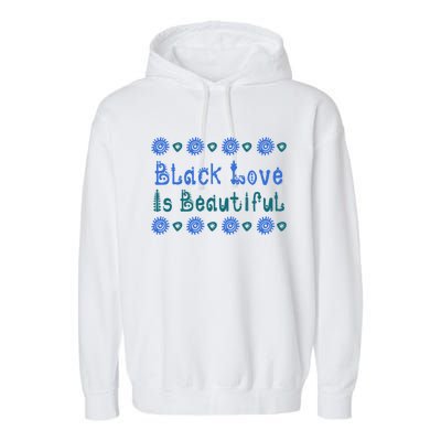 Black Love Black Excellence Is Beautiful Melanin Gift Garment-Dyed Fleece Hoodie