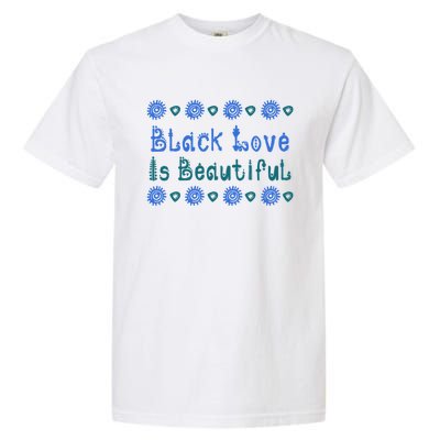 Black Love Black Excellence Is Beautiful Melanin Gift Garment-Dyed Heavyweight T-Shirt