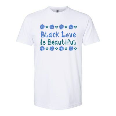 Black Love Black Excellence Is Beautiful Melanin Gift Softstyle CVC T-Shirt