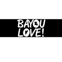 Bayou Love Bumper Sticker