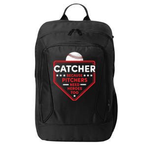 Baseball Lover Catcher Because Pitchers Need Heroes Too City Backpack