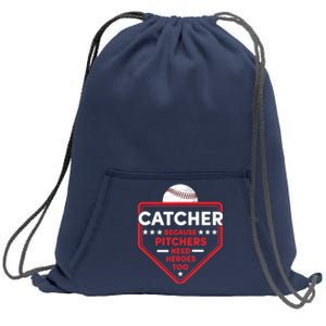 Baseball Lover Catcher Because Pitchers Need Heroes Too Sweatshirt Cinch Pack Bag