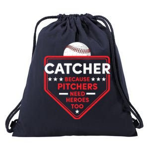 Baseball Lover Catcher Because Pitchers Need Heroes Too Drawstring Bag