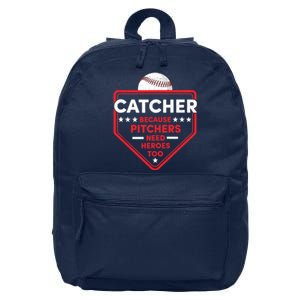 Baseball Lover Catcher Because Pitchers Need Heroes Too 16 in Basic Backpack