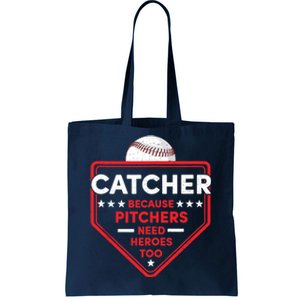 Baseball Lover Catcher Because Pitchers Need Heroes Too Tote Bag