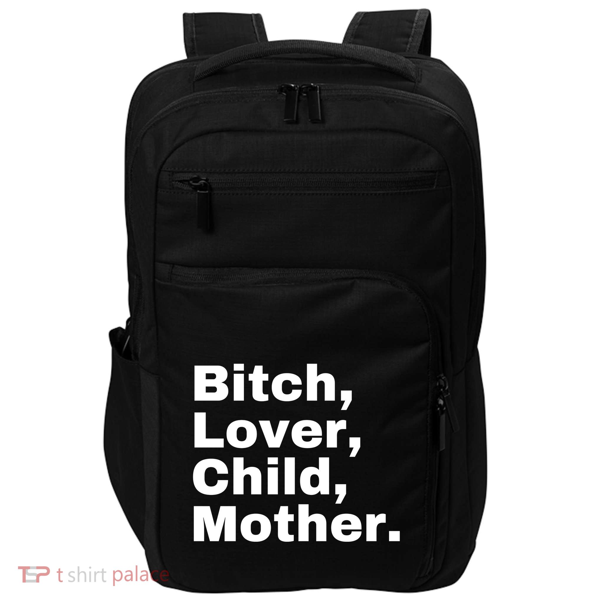 Bitch Lover Child Mother Impact Tech Backpack