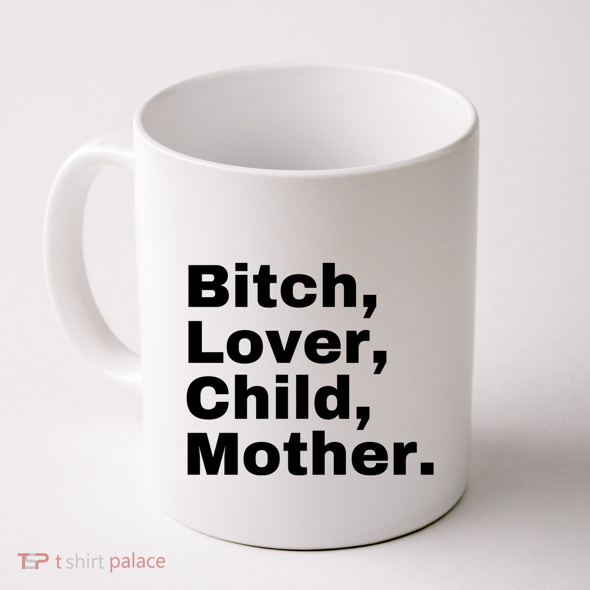 Bitch Lover Child Mother Mug