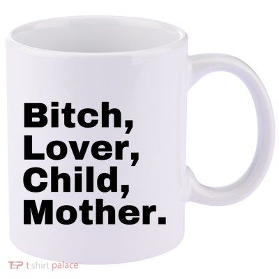 Bitch Lover Child Mother 11oz C Handle Ceramic Mug