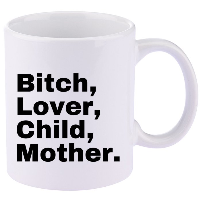 Bitch Lover Child Mother 11oz C Handle Ceramic Mug
