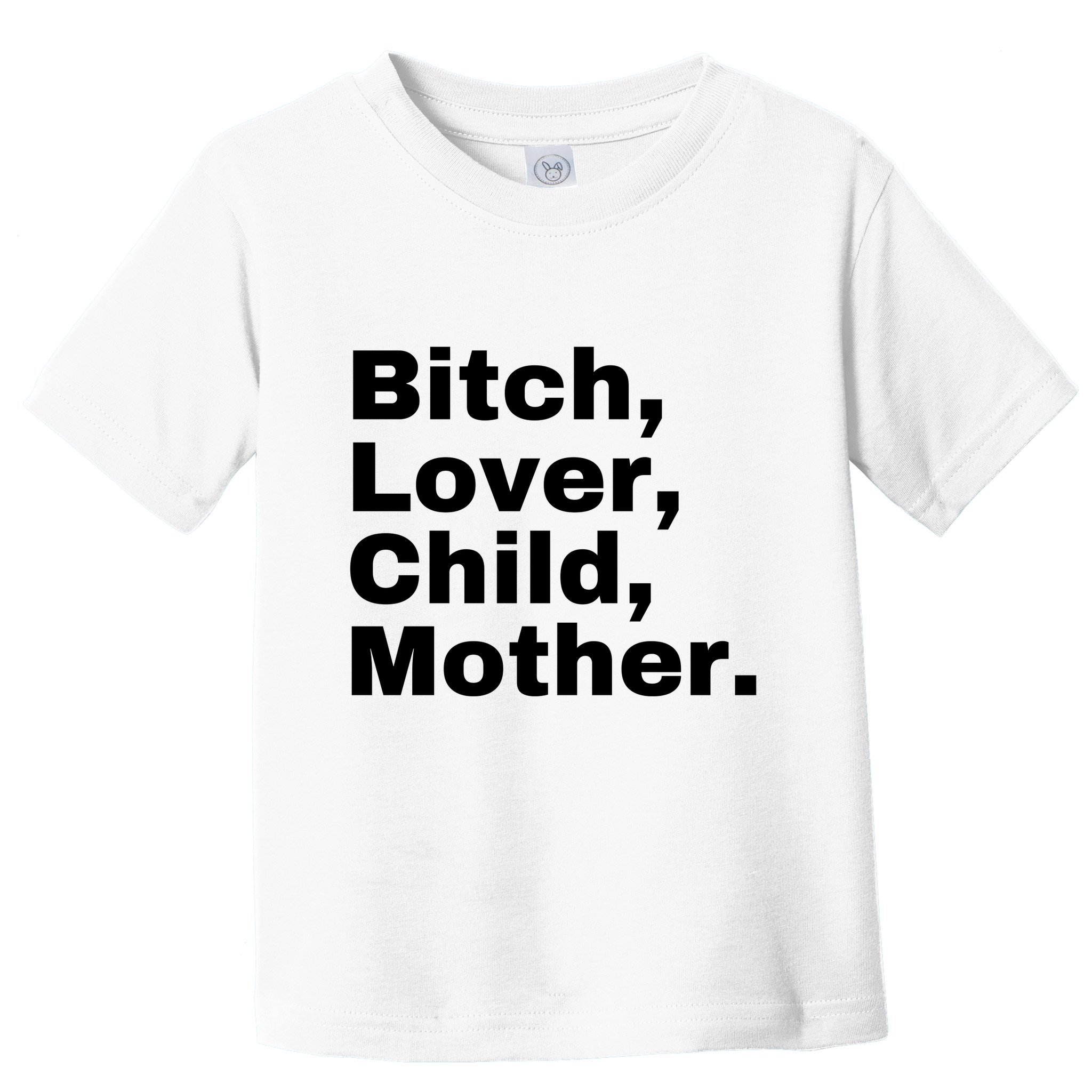 Bitch Lover Child Mother Toddler T-Shirt