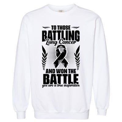 Battling Lung Cancer And Won Support Lung Cancer Survivor Gift Garment-Dyed Sweatshirt