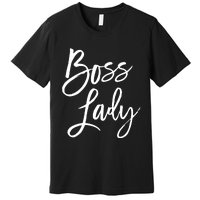 Boss Lady Cutes Trendy For Bosses Day Premium T-Shirt